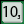 10
