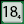 18
