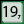 19